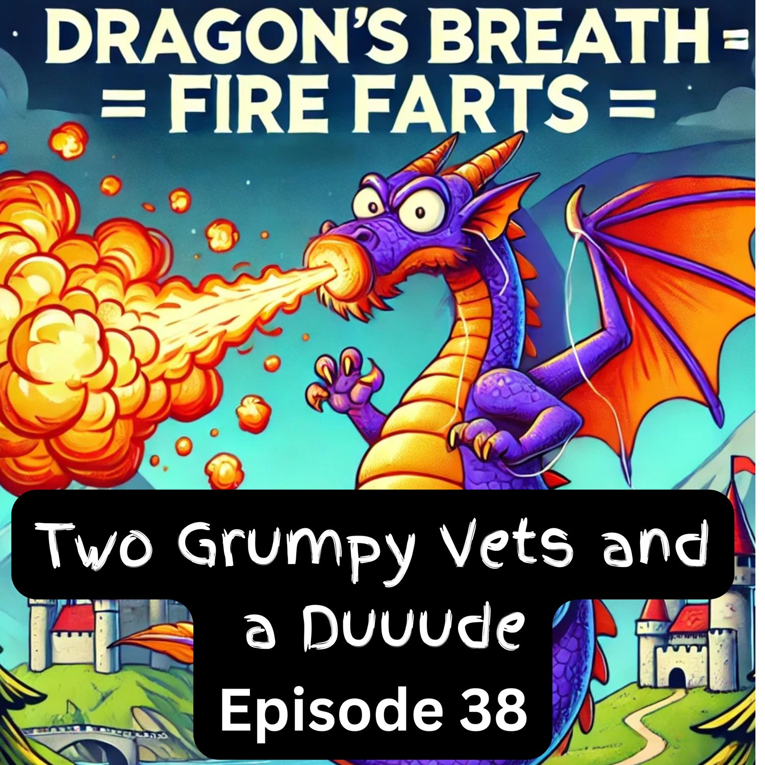 Dragon's Breath = Fire Farts